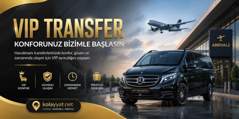 Kolayyat ile Vip Transfer Kolayyat ile Vip Transfer